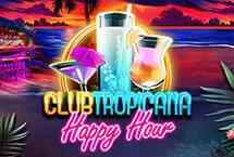 Club Tropicana - Happy Hour